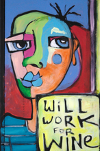 Load image into Gallery viewer, Printed Art Card, "Will Work for Wine", 4"x 6" x 1.0 mm thick substrate paper, Collectible, Frameable